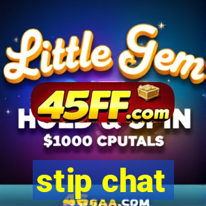 stip chat